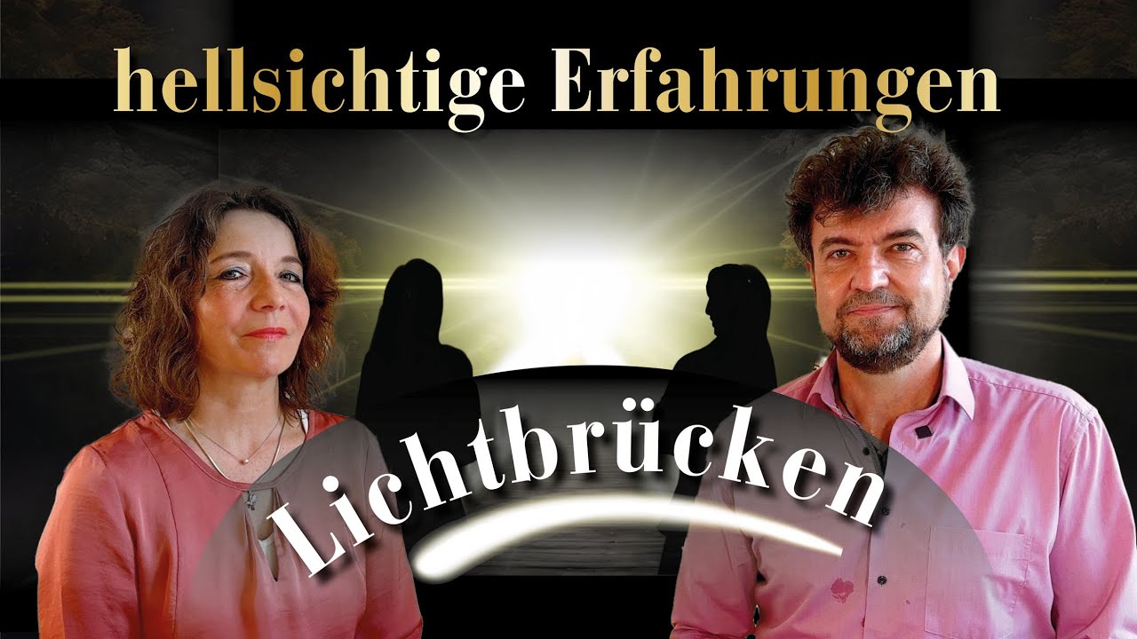 Lichtbrücken #2, Erfahrungen mit Hellsichtigkeit und Energien von Justin und Alexandra